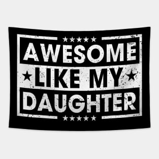 Awesome Like My Daughter Retro Funny Sayings Father Mom Dad Tapestry