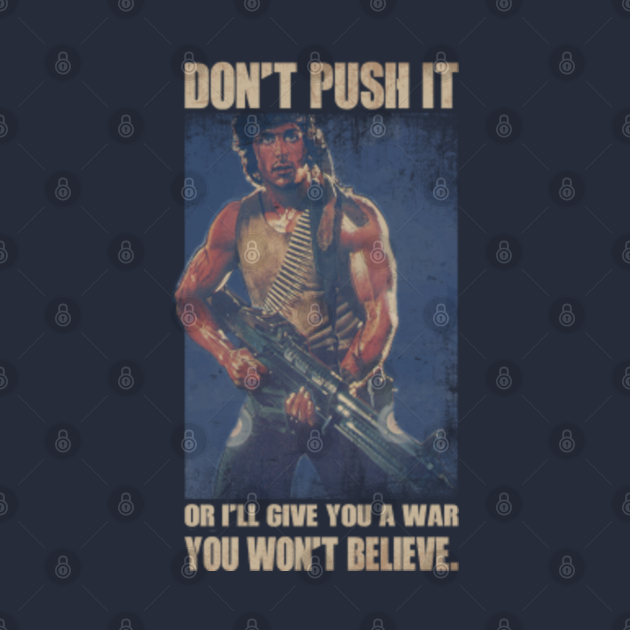 Don't Push It Rambo Quote Retro Rambo TShirt TeePublic