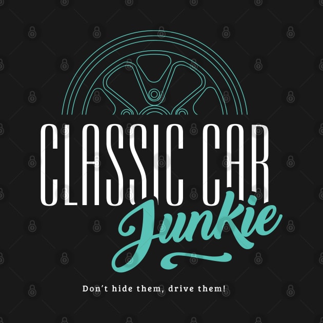 Classic Car Junkie - Vintage car fan Petrol Head by Aircooled Life