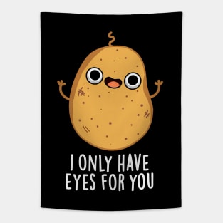I Only Have Eyes For You Cute Potato Pun Tapestry