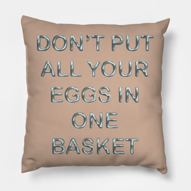 Don´t put all your eggs in one basket Pillow by desingmari