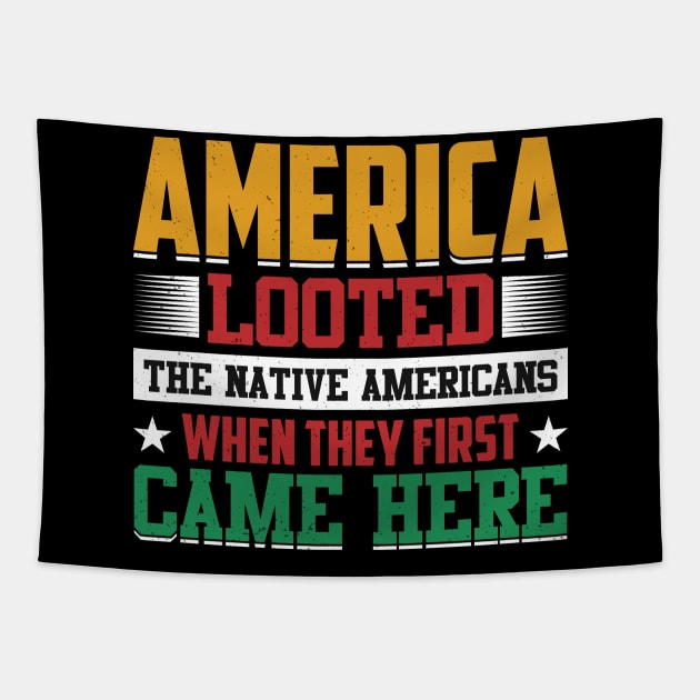 America Looted When They First Came Here - Juneteenth Tapestry by Pizzan