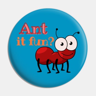 Ant it fun? Pin