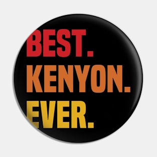 BEST KENYON EVER ,KENYON NAME Pin