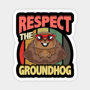 Cute Respect The Groundhog Funny Groundhog Day Magnet