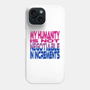 My Humanity is Not Negotiable in Increments (Pink, Purple, Blue) Idium Series Phone Case