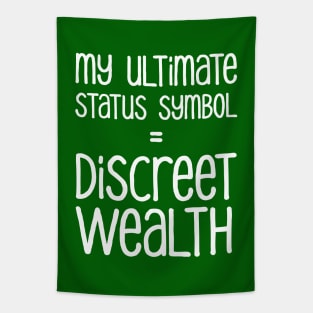 My Ultimate Status Symbol = Discreet Wealth | Money | Life | Green Tapestry