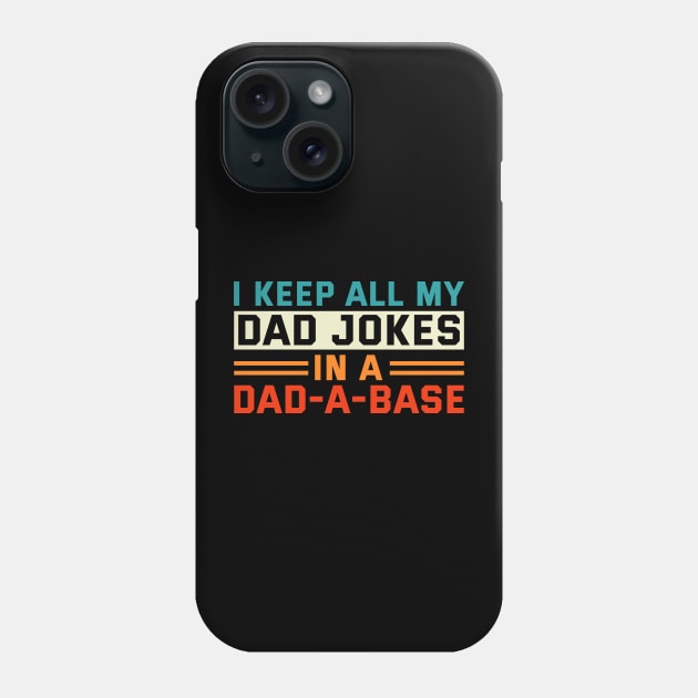 Dad Joke I Keep All My Dad Jokes In A Dad-A-Base Vintage Phone Case by Salsa Graphics