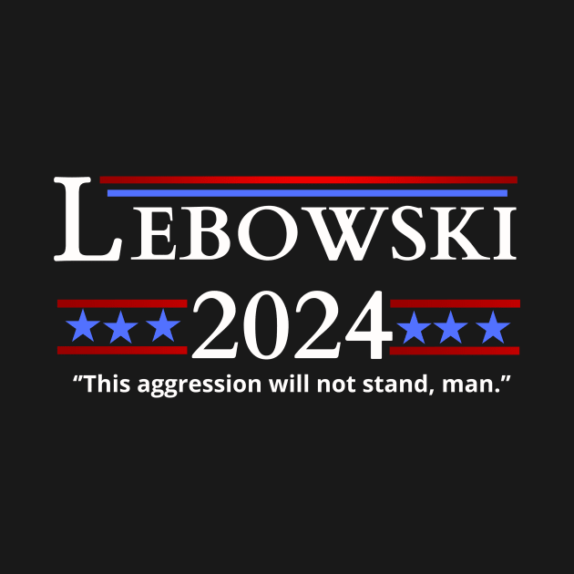 Lebowski Campaign 2024 by abahanom