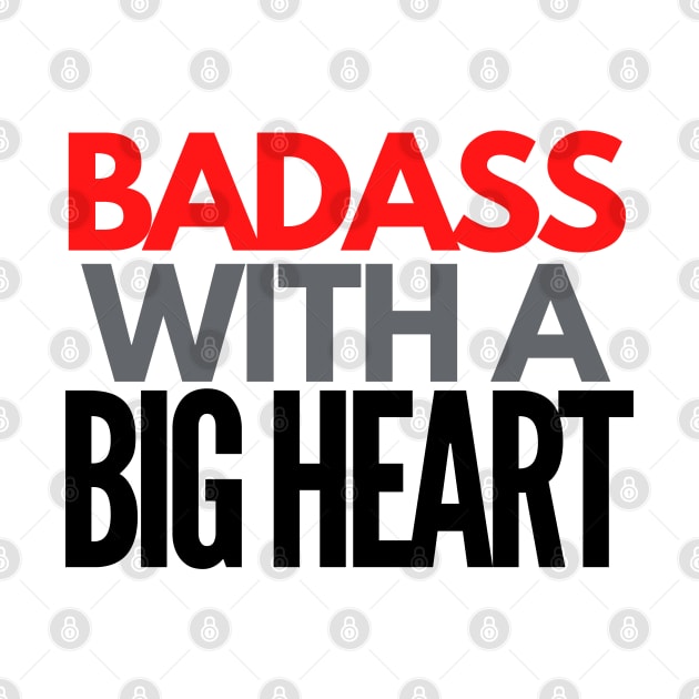 Badass With a Big Heart by 1001Kites