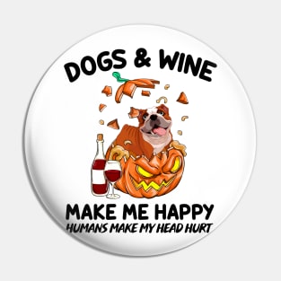 Bulldog & Wine Make Me Happy Humans Make My Head Hurt T-shirt Pin