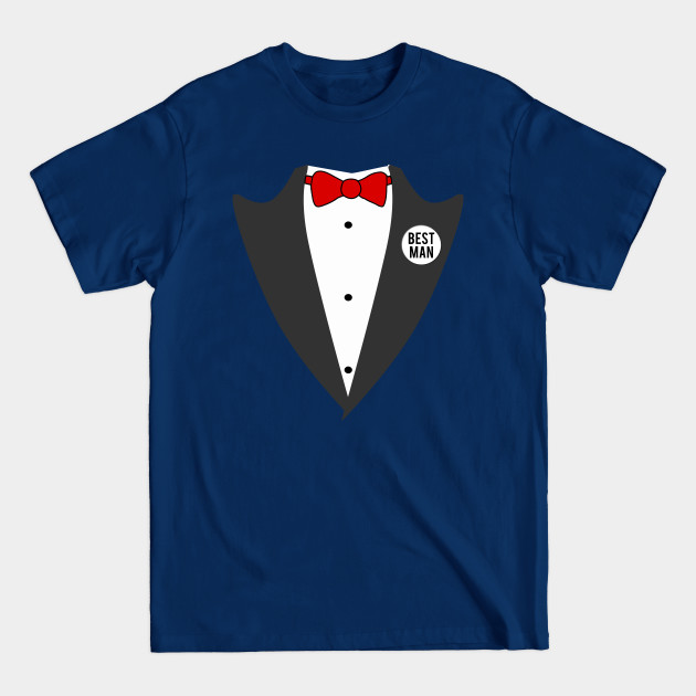 Disover Best Man Tuxedo - Best Man - T-Shirt