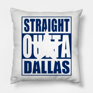 Straight Outta Dallas Pillow