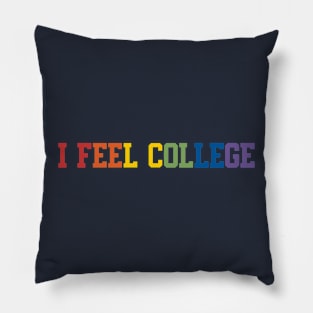 I Feel College Pride Pillow