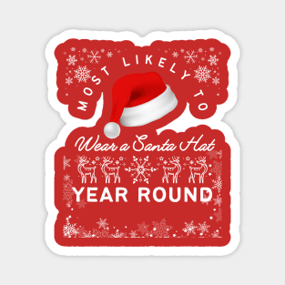 Most likely to wear a Santa hat year round Red Chrismas Magnet