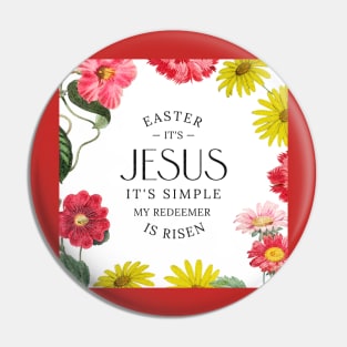 Easter It's Jesus It's Simple My Redeemer is Risen Pin