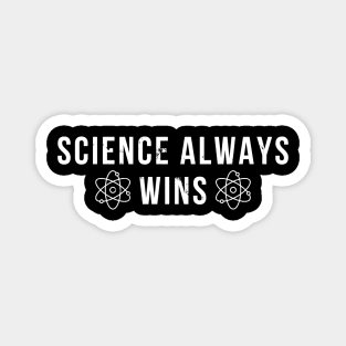 Science Always Wins Magnet