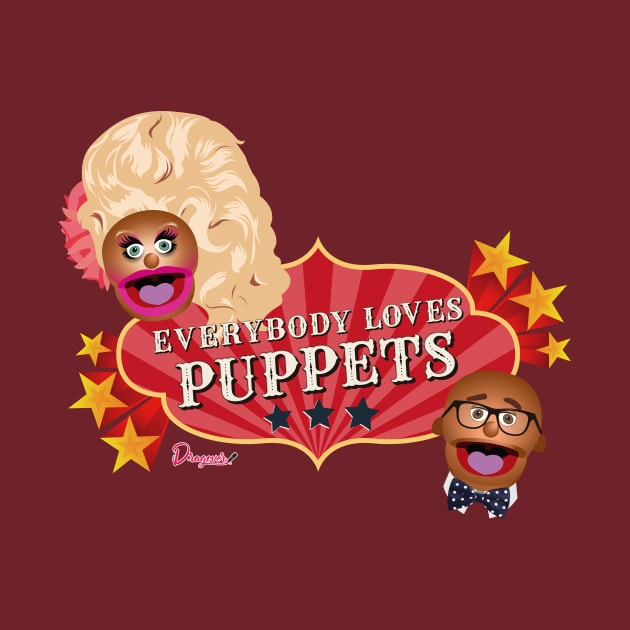 Everybody loves Puppets from Drag Race by dragover