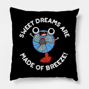 Sweet Dreams Are Made of Breeze Funny Fan Pun Pillow