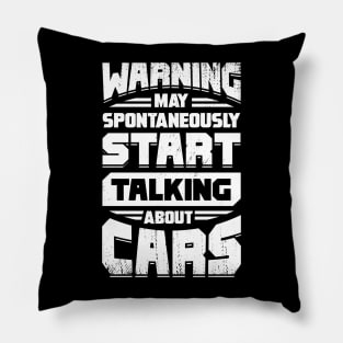 Warning May Spontaneously Start Talking About Cars Pillow