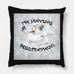 Funny Snowman Print Fun Quote: IM HAVING A MELTDOWN, Snowflake Gift Pillow