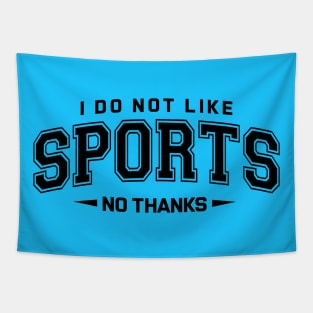 I do not like sports (White Print) Tapestry