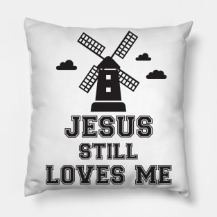 Jesus still loves me windmill Pillow