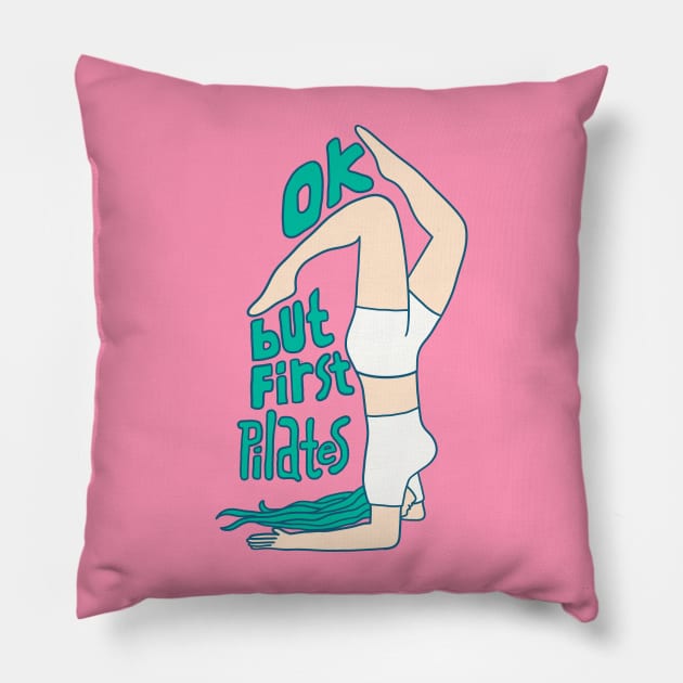 Ok but first pilates Pillow by Yeaha