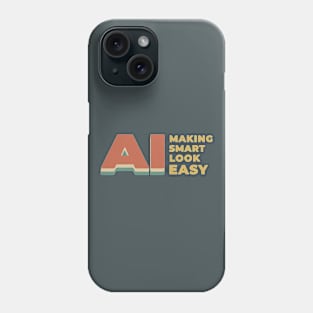 'AI Making Smart Look Easy' Typographic Art" Phone Case