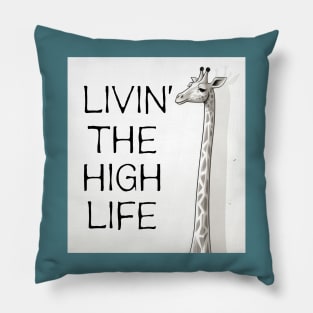 Giraffe Livin' the high life Pillow