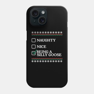 Naughty Nice Being A Silly Goose Funny Christmas Xmas Phone Case