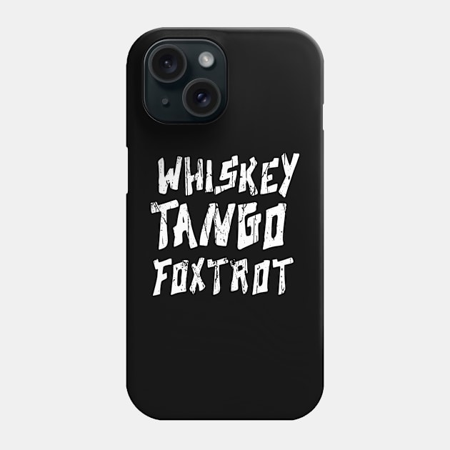 WHISKEY TANGO FOXTROT Phone Case by Cult Classics