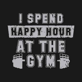 I spend happy hour at the gym T-Shirt