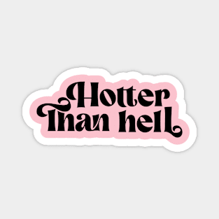 Hotter Than Hell Magnet
