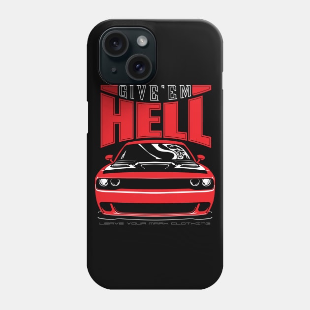 Give'em Hell Dodge Challenger Phone Case by LYM Clothing