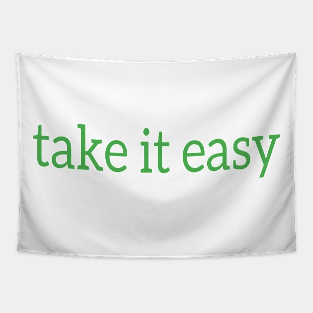 Take it easy saying Tapestry by Brono