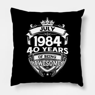 July 1984 40 Years Of Being Awesome 40th Birthday Pillow