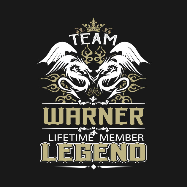 Warner Name T Shirt - Team Warner Lifetime Member Legend Name Gift Item Tee - Warner - T-Shirt