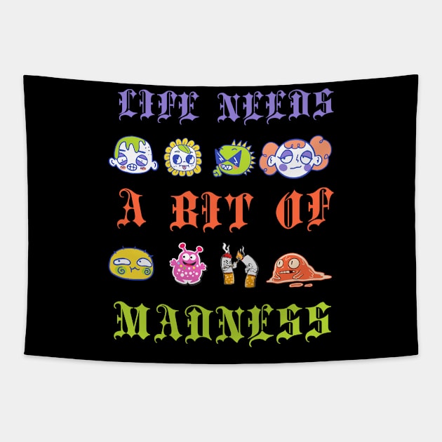 Life Needs A Bit Of Madness Tapestry by 29 hour design