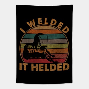 Funny Welder I Welded It Helded Welding Quotes Tapestry