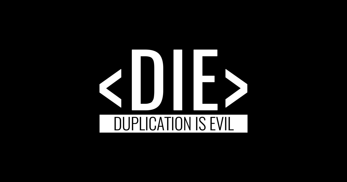Duplication is Evil, DIE Principle - Coding - Sticker | TeePublic
