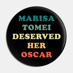 Marisa Tomei Deserved Her Oscar Pin