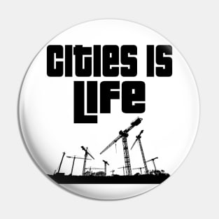 Cities is life Pin