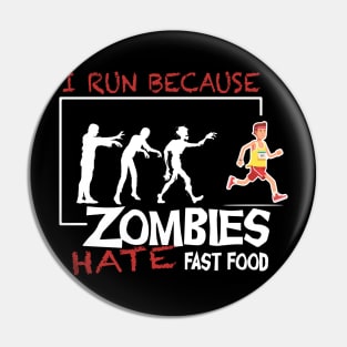 I Run Because Zombies Hate Fast Food Pin