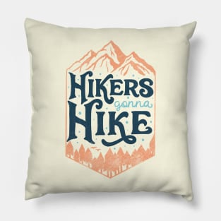 Hikers Gonna Hike by Tobe Fonseca Pillow