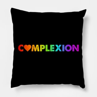 Complexion - Equality Love Pillow