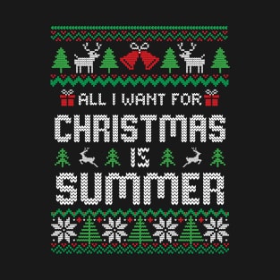 all i want for christmas is summer T-Shirt