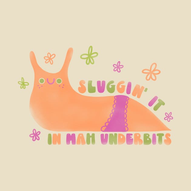 Sluggin It in my Underbits by sadsquatch