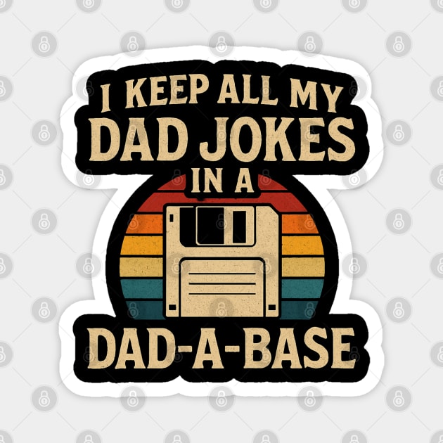 I Keep All My Dad Jokes In A Dad A Base Retro Vintage For Father's Day Magnet by Creatifly Graphic Tees