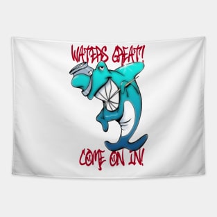 Waters great, come on in! Tapestry